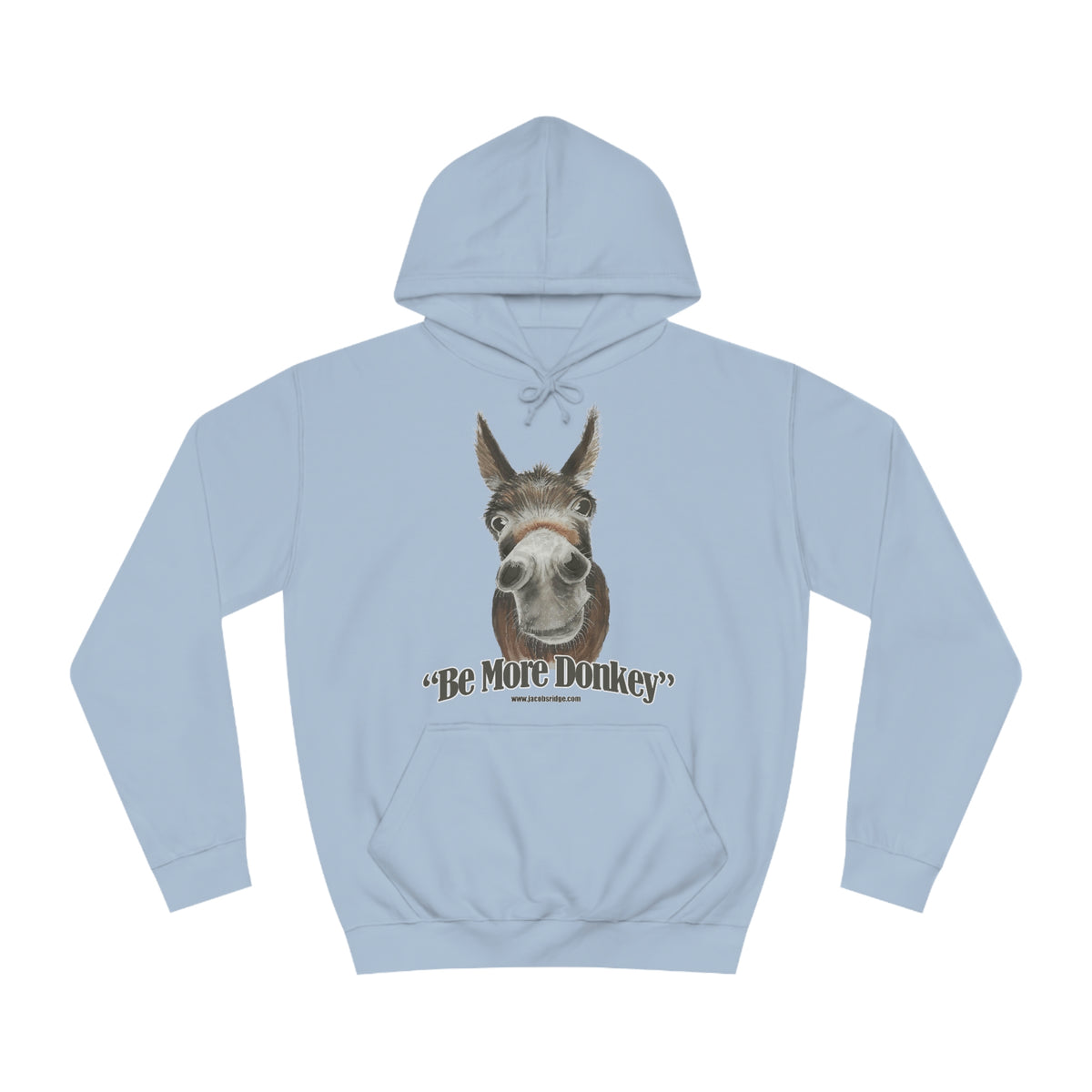 BE MORE DONKEY Unisex College Hoodie Life Without Fear