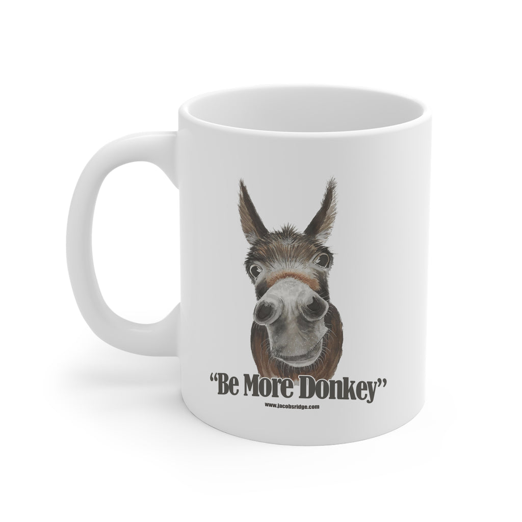 BE MORE DONKEY Mug 11oz