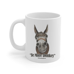 BE MORE DONKEY Mug 11oz